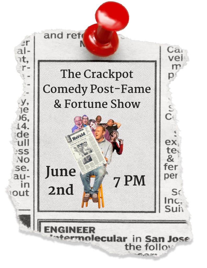 The Crackpot Comedy Post Fame & Fortune Show